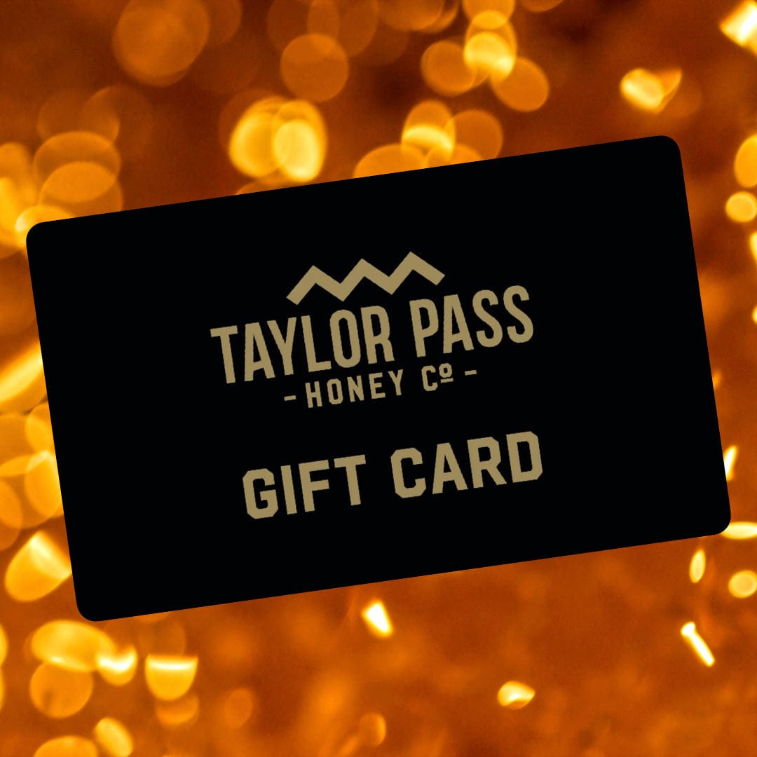 Taylor Pass Honey Co  Taylor Pass Honey Co Gift Card